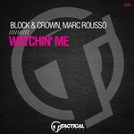 cover: Block & Crown|Marc Rousso - Watchin' Me (Original Mix)