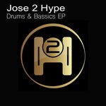 cover: Jose 2 Hype - Drums & Bassics EP