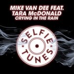 cover: Mike Van Dee|Tara Mcdonald - Crying In The Rain