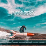 cover: Invisible Reality - Elephants On Acid