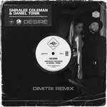 cover: Daniel Tonik|Shiralee Coleman - Desire (DMTRI Remix)