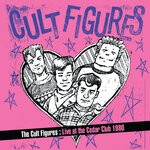 cover: Cult Figures - Live At The Cedar Club 1980