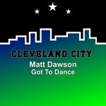 cover: Matt Dawson - Got To Dance