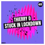 cover: Thierry D - Stuck In Lockdown