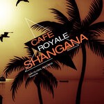 cover: Cafe Royale - Shangana