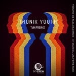 cover: Tronik Youth - Twin Freaks