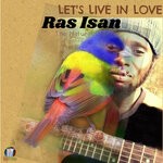 cover: Ras Isan - Lets Live In Love