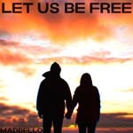 cover: madbello - Let Us Be Free