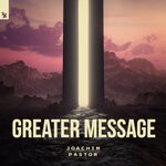 cover: Joachim Pastor - Greater Message