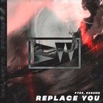 cover: Fyex|Esound - Replace You