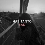 cover: Habitanto - Sad