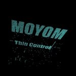 cover: Moyom - Thin Control