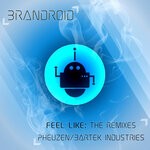 cover: Brandroid - Feel Like: The Remixes