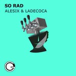 cover: Alesix|Ladecoca - So Rad