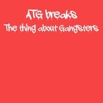 cover: Atg Breaks - The Thing About Gangsters