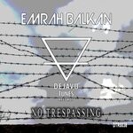 cover: Emrah Balkan - No Trespassing