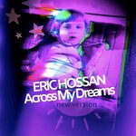 cover: Eric Hossan - Across My Dreams (New Extended Version)