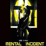 cover: Ak I No - Mental Incident