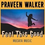 cover: Praveen Walker - Feel This Good