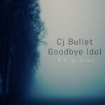 cover: Cj Bullet - Goodbye Idol