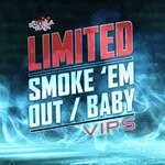 cover: Dj Limited - Smoke Em Out / Baby (VIPs)