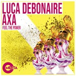 cover: Luca Debonaire|Axa - Feel The Power