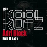 cover: Adri Blok - Ride It Baby (Block & Crown Club Mix)