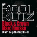 cover: Block & Crown|Marc Rousso - I Can't Help The Way I Feel