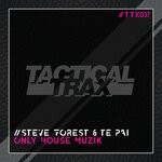 cover: Steve Forest|Te Pai - Only House Muzik