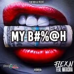 cover: Flexn - My B#%@H (Explicit)