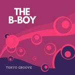 cover: Tokyo Groove - The B-Boys