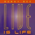 cover: Benny Bee - Live Is Life