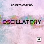 cover: Roberto Corvino - Oscillatory