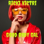 cover: Ricki Victri - Good Body Gal