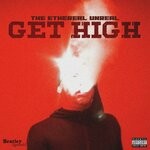 cover: The Ethereal Unreal - Get High