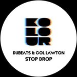 cover: Dubeats|Col Lawton - Stop Drop