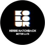 cover: Herbie Hatchback - Better Late