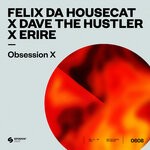 cover: Felix Da Housecat|Dave The Hustler|Erire - Obsession X