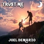 cover: Joel Demarzo - Trust Me (Original Mix)