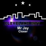 cover: Mr Jay - Closer