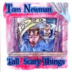 cover: Tom Newman - Tall Scary Things