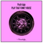 cover: Nu Ground Foundation|Push App - Play That Funky House