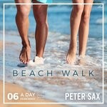 cover: Peter Sax - A Day @ Palma Beach 06 - Beach Walk (Radio Edit)