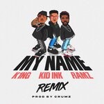 cover: Kid Ink|Ramz|K1ng - My Name (Remix)