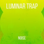 cover: Luminar Trap - Noise