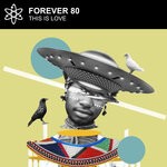 cover: Forever 80 - This Is Love