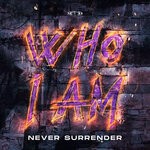 cover: Never Surrender - Who I Am