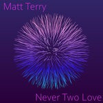 cover: Matt Terry - Never Two Love