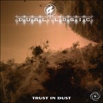 cover: Dual Logic - Trust In Dust