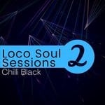 cover: Chilli Black - Loco Soul Sessions 2